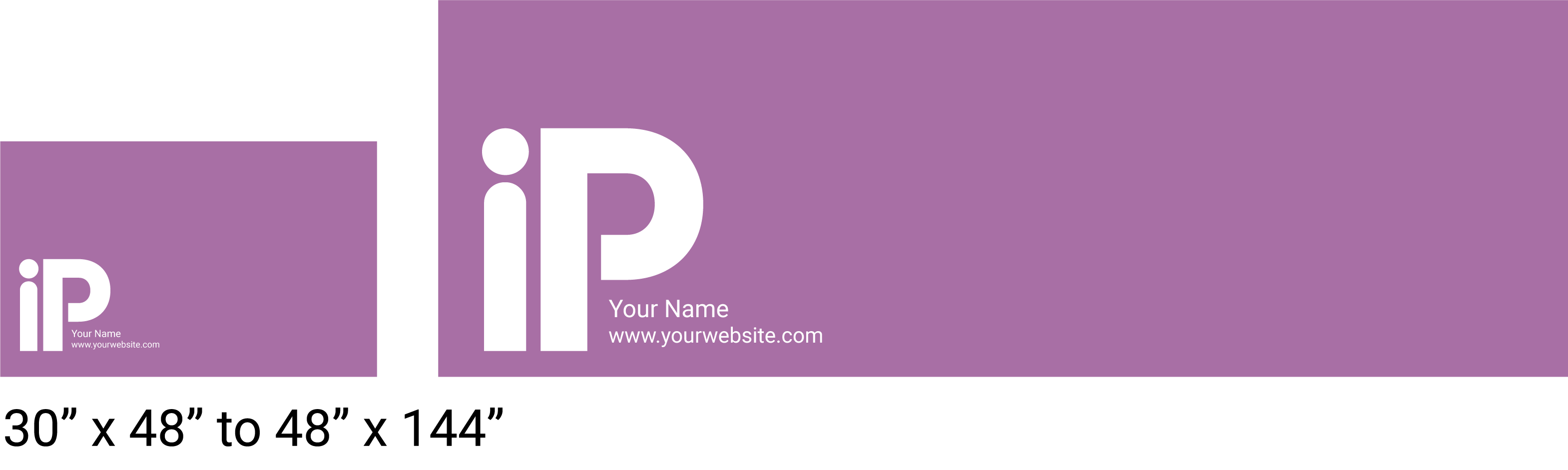 30” x 48” to 48” x 144”