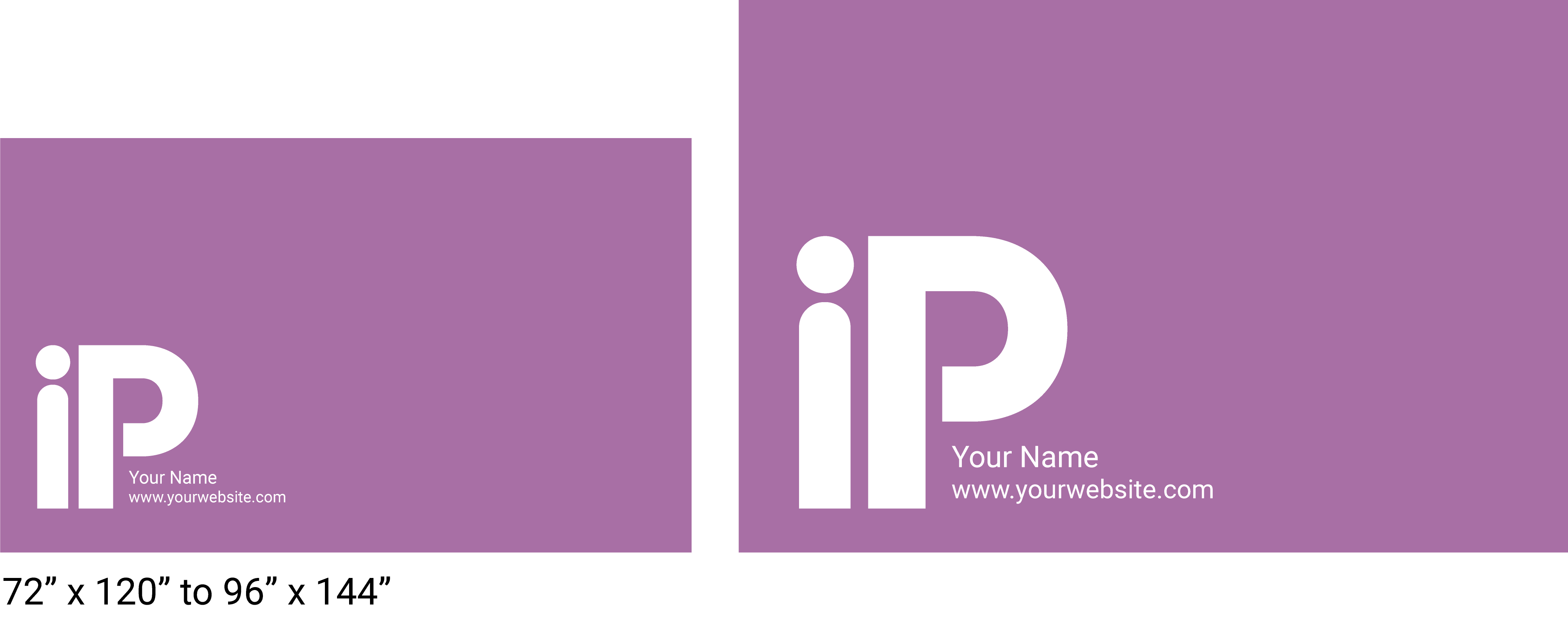 72” x 120” to 96” x 144”